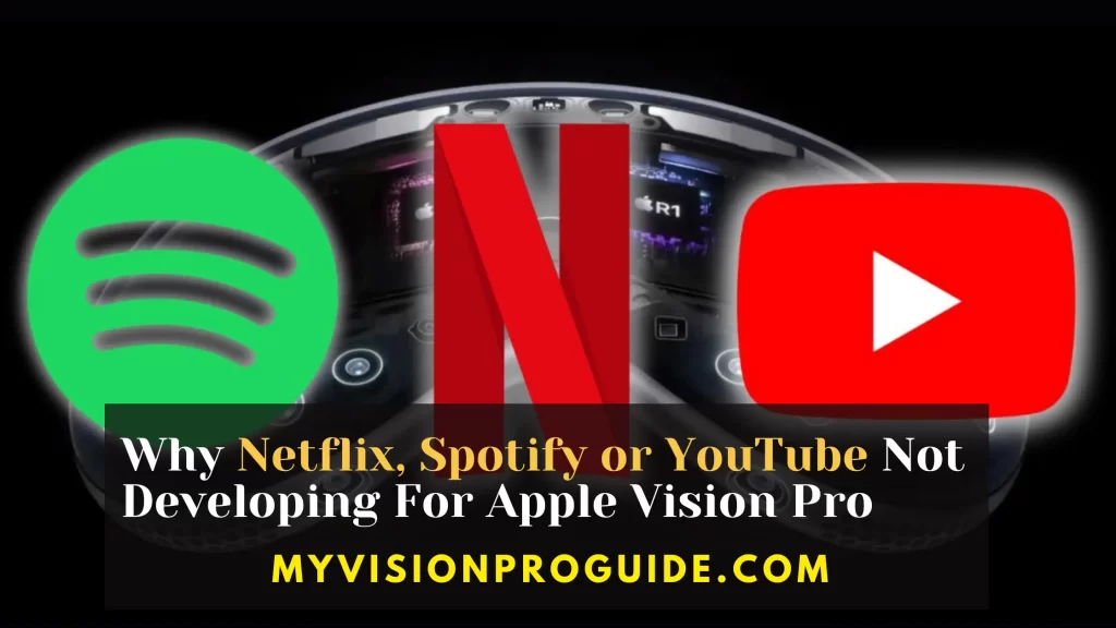 Streaming Giants are not developing for Apple Vision Pro