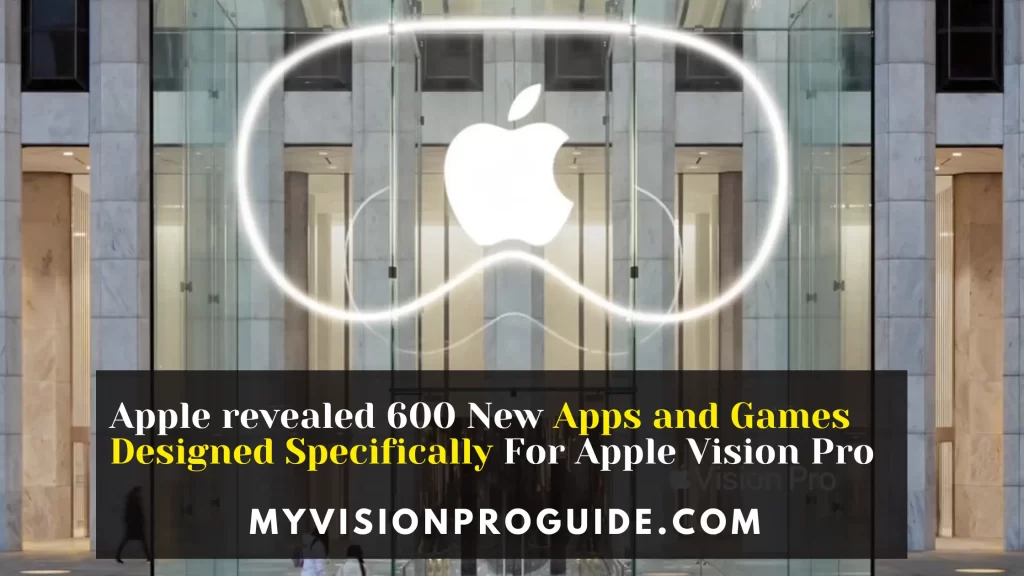 Apple Has 600 New Apps Specifically For Apple Vision Pro