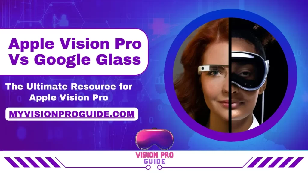 Apple Vision Pro Vs Google Glass