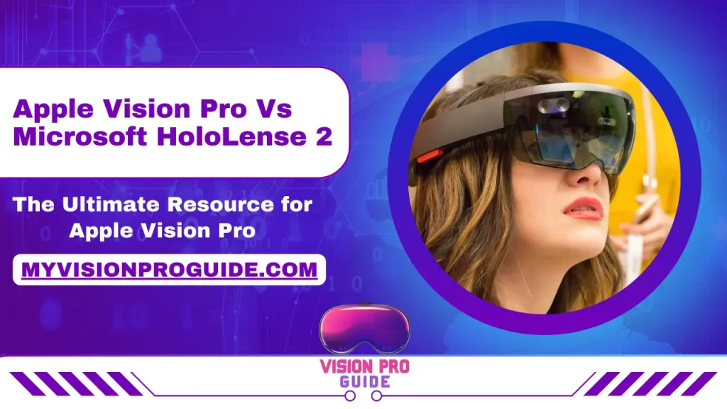 Apple Vision Pro Vs Microsoft HoloLense 2