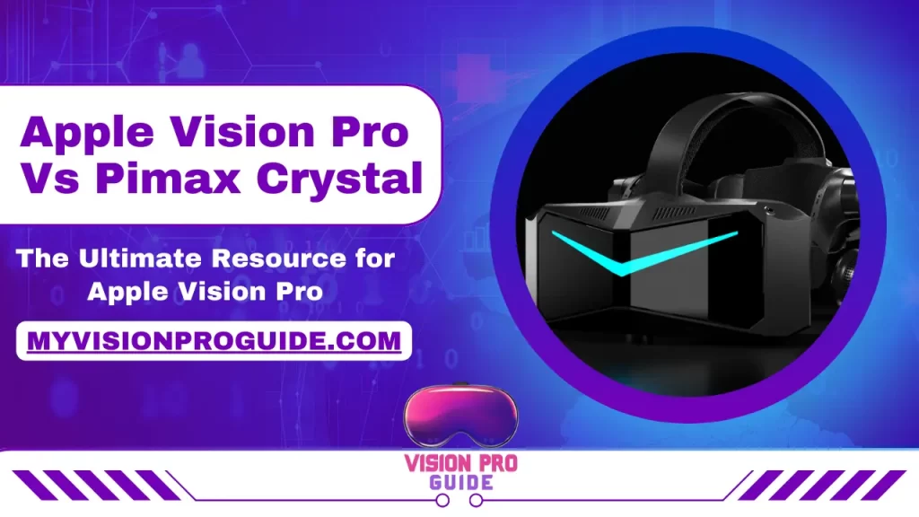 Apple Vision Pro Vs Pimax Crystal