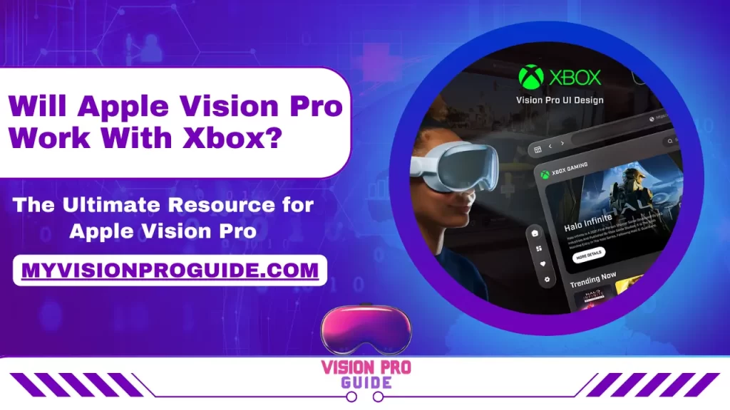 Will Apple Vision Pro Work With Xbox?