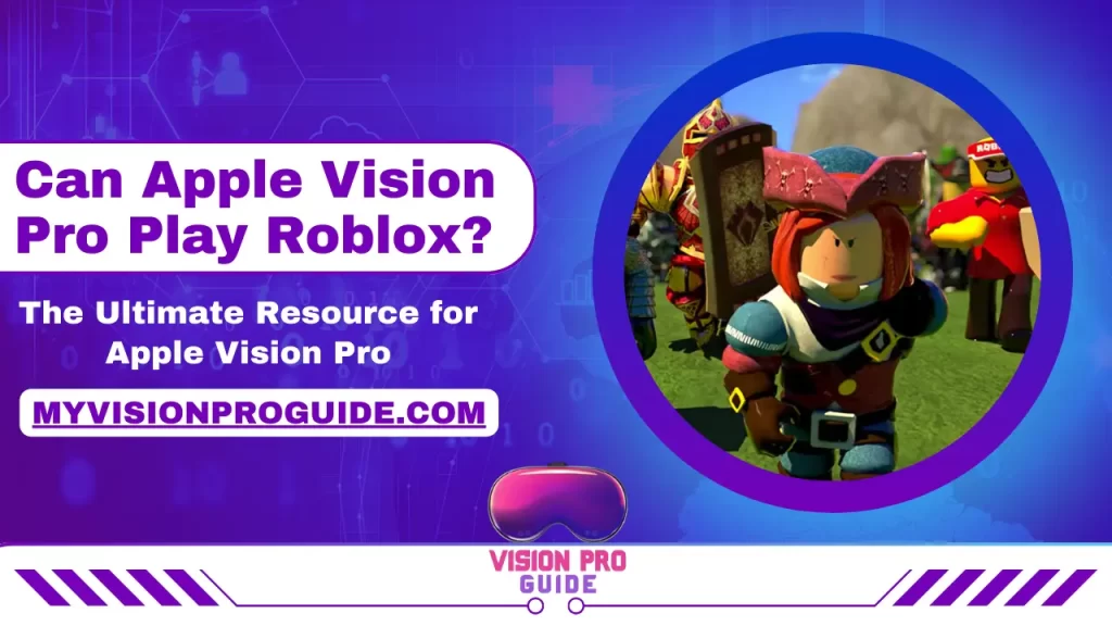Can Apple Vision Pro Play Roblox