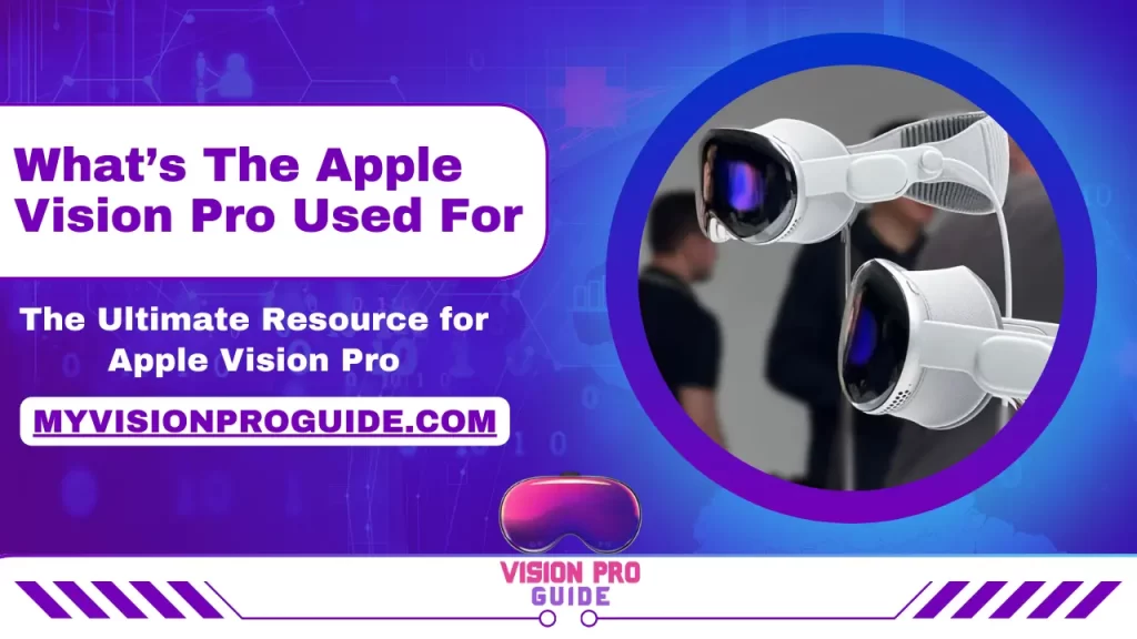 What’s Apple Vision Pro Used For