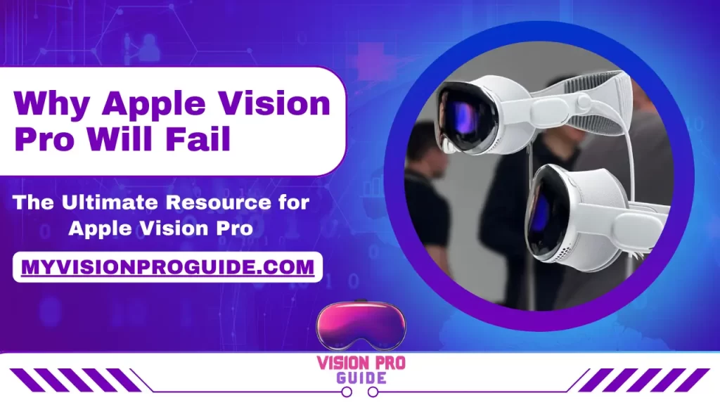 Why Apple Vision Pro Will Fail