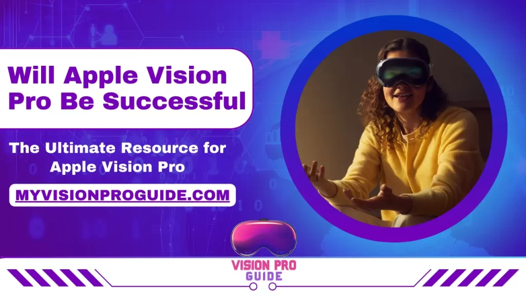 Will Apple Vision Pro be Successful